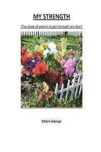 Debra George - My Strength: (The book of poems to get through any day!), Häftad. Tillgänglighet: Lägg i varukorg