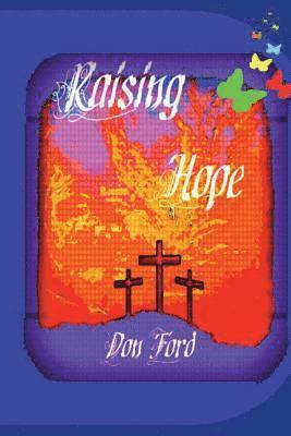Don G. Ford - Raising Hope, Häftad. Tillgänglighet: Lägg i varukorg