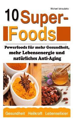 Michael Iatroudakis - 10 Superfoods: (Argan-Öl / Kurkuma / Baobab Affenbrotbaum / Chia Samen und mehr / WISSEN KOMPAKT), Häftad. Tillgänglighet: Lägg i varukorg