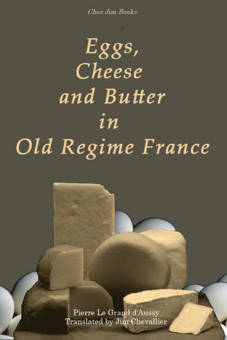 Pierre Jean-Baptiste Le Grand D'Aussy - Eggs, Cheese and Butter in Old Regime France, Häftad. Tillgänglighet: Lägg i varukorg