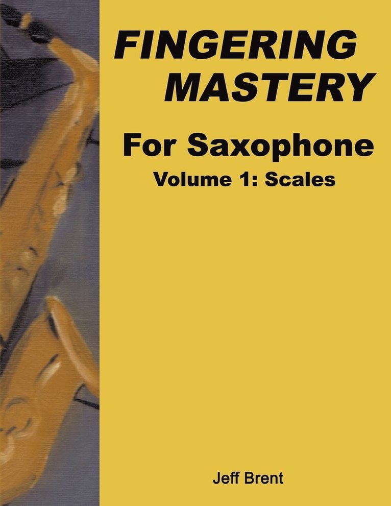Jeff Brent - Fingering Mastery For Saxophone, Häftad. Tillgänglighet: Lägg i varukorg