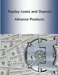 Consumer Financial Protection Bureau - Payday Loans and Deposit Advance Products, Häftad. Tillgänglighet: Lägg i varukorg