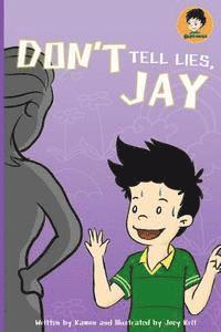 Kamon - Don't Tell Lies, Jay!: Best Children's Books, Häftad. Tillgänglighet: Lägg i varukorg