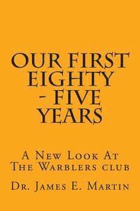 James E. Martin - Our First Eighty - Five Years: A New Look At The Warblers Club, Häftad. Tillgänglighet: Lägg i varukorg