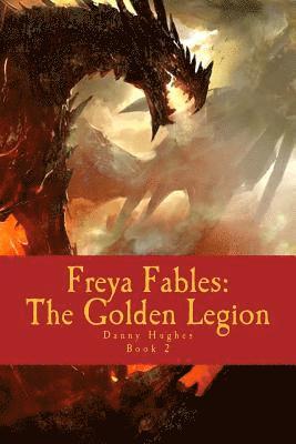 Danny Hughes - Freya Fables: The Golden Legion, Häftad. Tillgänglighet: Lägg i varukorg