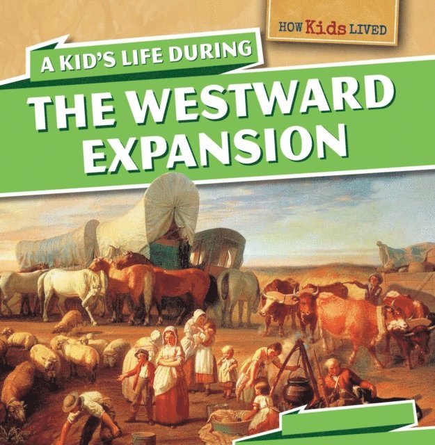 Kid's Life During the Westward Expansion