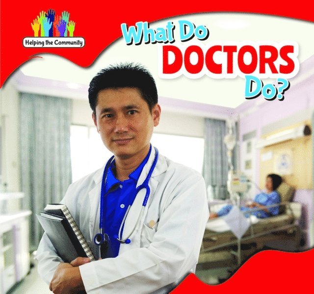 Amy B. Rogers - What Do Doctors Do?, E-bok
