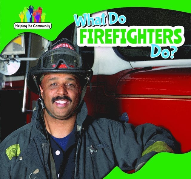 Amy B. Rogers - What Do Firefighters Do?, E-bok
