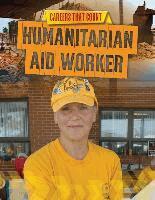 Louise A. Spilsbury - Humanitarian Aid Worker, Inbunden