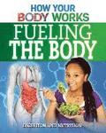 Fueling the Body: Digestion and Nutrition