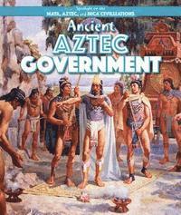 Christine Honders - Ancient Aztec Government, E-bok