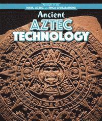Emily Mahoney - Ancient Aztec Technology, E-bok