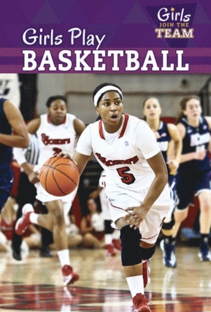Amy B. Rogers - Girls Play Basketball, E-bok