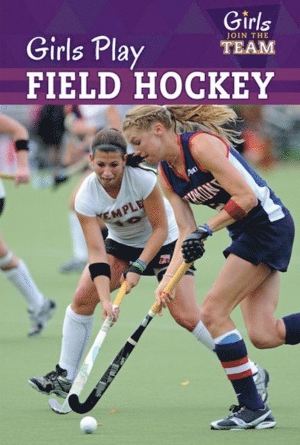 David Anthony - Girls Play Field Hockey, E-bok