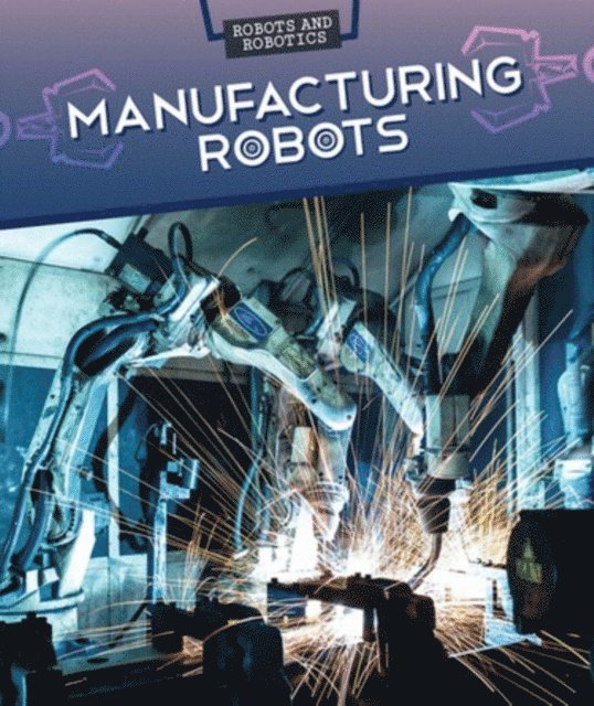 Daniel R. Faust - Manufacturing Robots, E-bok