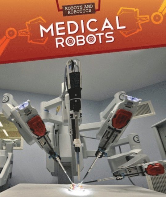 Daniel R. Faust - Medical Robots, E-bok
