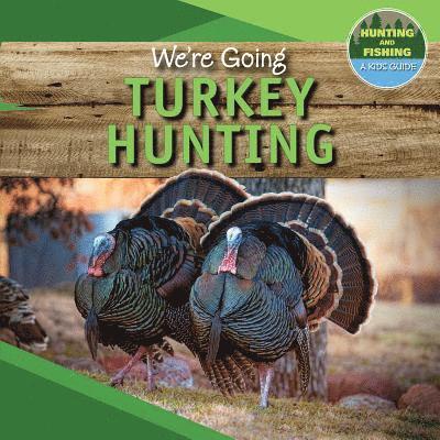 Jonathan Potter - We're Going Turkey Hunting, Häftad. Tillgänglighet: Lägg i varukorg