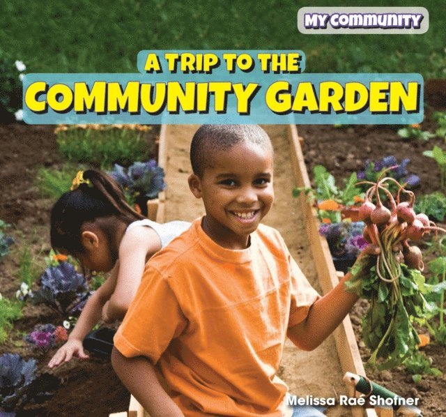 Melissa Rae Shofner - Trip to the Community Garden, E-bok