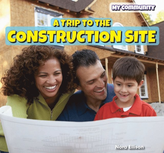 Nora Ellison - Trip to the Construction Site, E-bok