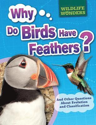 Pat Jacobs - Why Do Birds Have Feathers?: And Other Questions about Evolution and Classification, Häftad