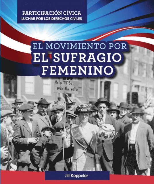 Jill Keppeler - El Movimiento por el sufragio femenino (Women's Suffrage Movement), E-bok