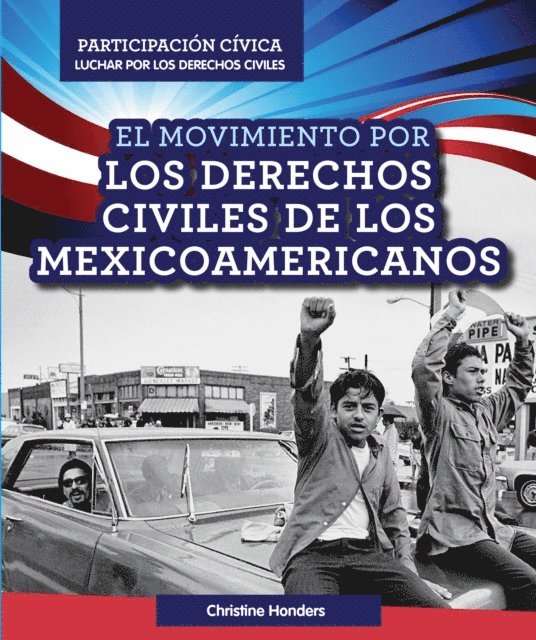 Christine Honders - El Movimiento por los derechos civiles de los mexicoamericanos (Mexican American Civil Rights Movement), E-bok