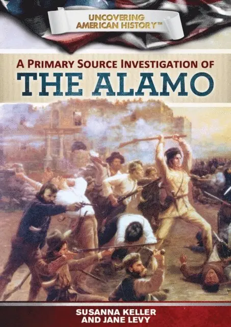 Susanna Keller, Janey Levy - Primary Source Investigation of the Alamo, E-bok. Tillgänglighet: Lägg i varukorg