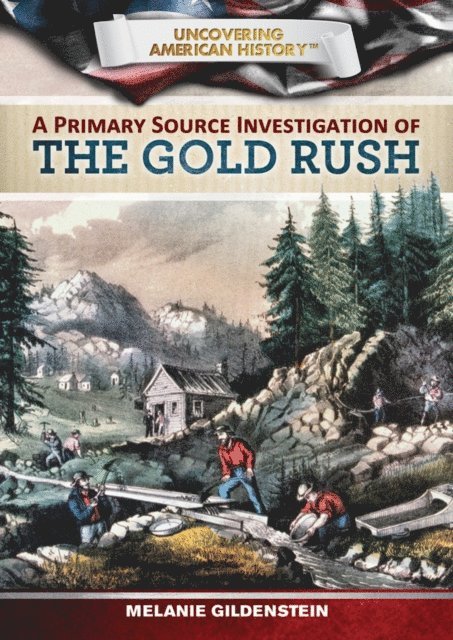Kerri O'Donnell, Melanie Gildenstein - Primary Source Investigation of the Gold Rush, E-bok