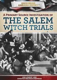 Jennifer MacBain-Stephens, Zoe Lowery - Primary Source Investigation of the Salem Witch Trials, E-bok
