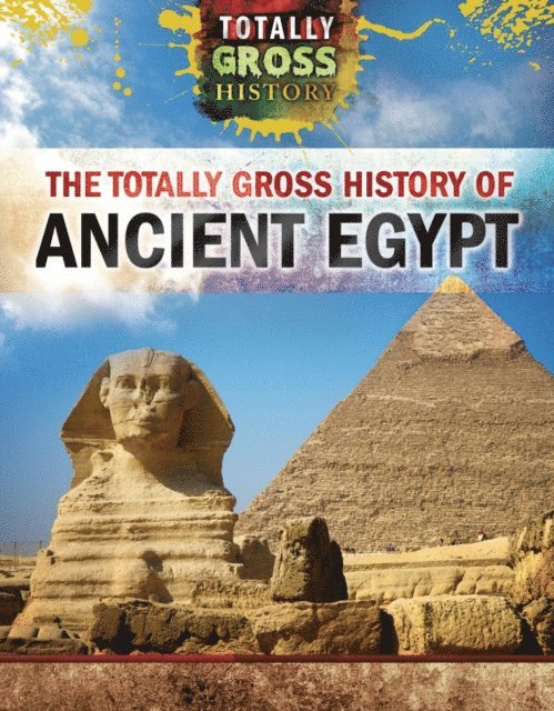 Tracey Baptiste - Totally Gross History of Ancient Egypt, E-bok