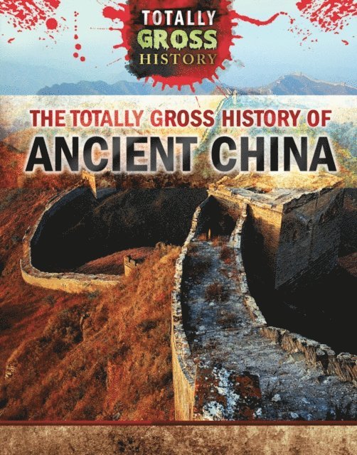 Jennifer Culp - Totally Gross History of Ancient China, E-bok