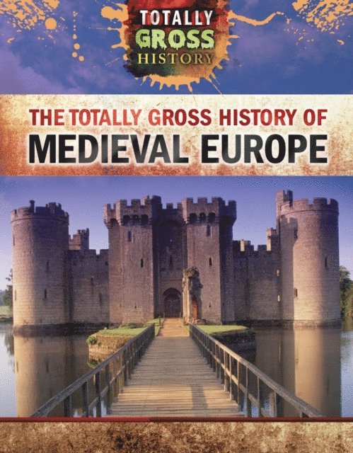 Marty Gitlin - Totally Gross History of Medieval Europe, E-bok