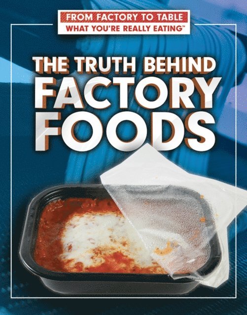 Paula Johanson, Julia J. Quinlan - Truth Behind Factory Foods, E-bok