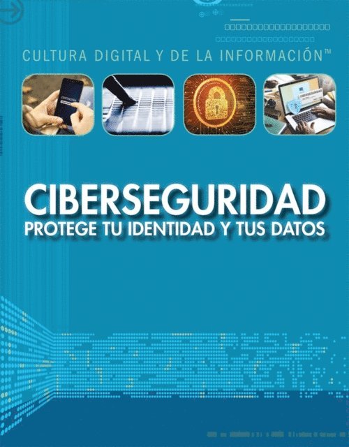 Mary-Lane Kamberg - Ciberseguridad: protege tu identidad y tus datos (Cybersecurity: Protecting Your Identity and Data), E-bok
