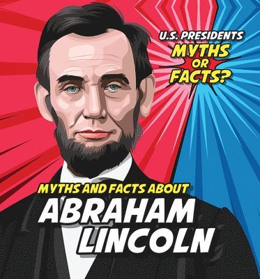 Ezra E. Knopp - Myths and Facts about Abraham Lincoln, Häftad