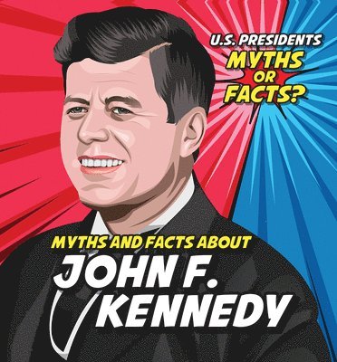 Ezra E. Knopp - Myths and Facts about John F. Kennedy, Häftad