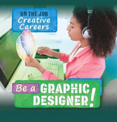 Theresa Emminizer - Be a Graphic Designer!, Inbunden. Tillgänglighet: Lägg i varukorg