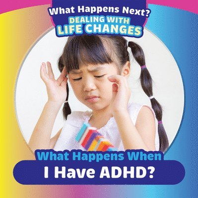 Emiliya King - What Happens When I Have Adhd?, Häftad. Tillgänglighet: Lägg i varukorg