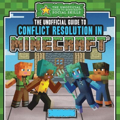 Jill Keppeler - The Unofficial Guide to Conflict Resolution in Minecraft(r), Inbunden
