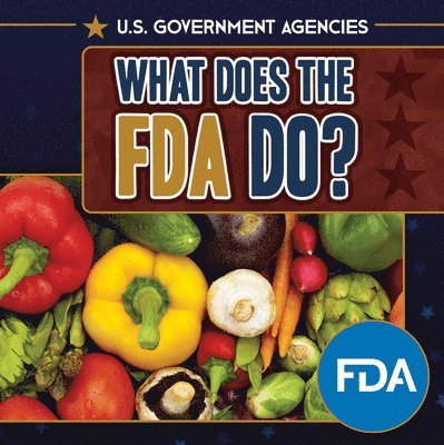 Danielle Haynes - What Does the FDA Do?, Häftad