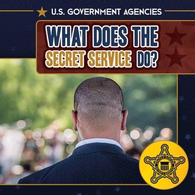Danielle Haynes - What Does the Secret Service Do?, Häftad