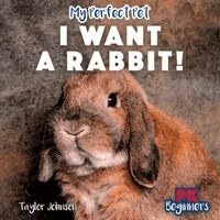 I Want a Rabbit!