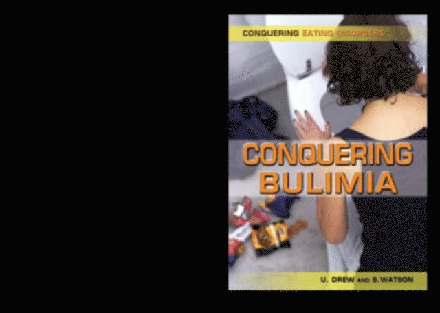 Ursula Drew, Stephanie Watson - Conquering Bulimia, E-bok