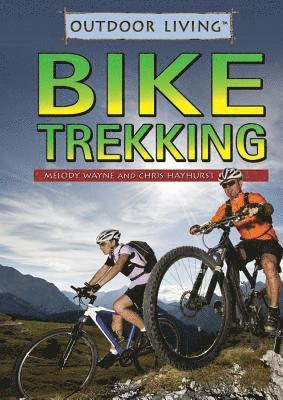 Melody Wayne, Chris Hayhurst - Bike Trekking, Inbunden