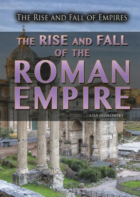 Lisa Idzikowski - Rise and Fall of the Roman Empire, E-bok