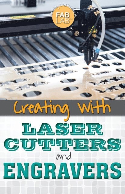 Mary-Lane Kamberg - Creating with Laser Cutters and Engravers, E-bok