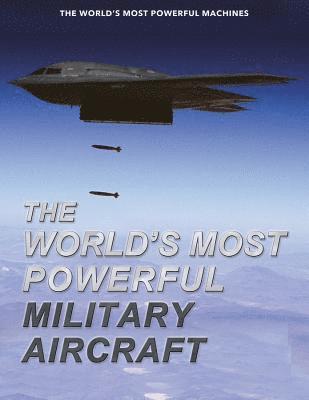 Thomas Newdick - The World's Most Powerful Military Aircraft, Inbunden