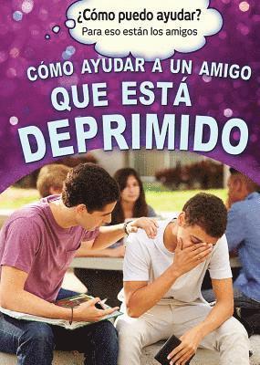 Richard Worth - Cómo Ayudar a Un Amigo Que Está Deprimido (Helping a Friend Who Is Depressed), Häftad