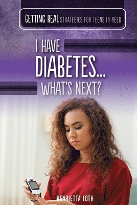 Henrietta Toth - I Have Diabetes...What's Next?, Häftad. Tillgänglighet: Tillfälligt slut