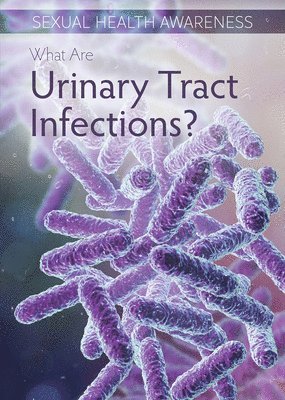 Sadie Silva - What Are Urinary Tract Infections?, Inbunden. Tillgänglighet: Lägg i varukorg